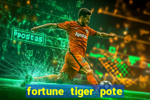 fortune tiger pote de ouro